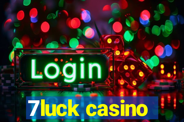 7luck casino